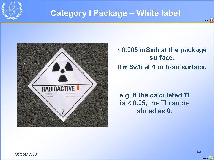 Category I Package – White label END £ 0. 005 m. Sv/h at the