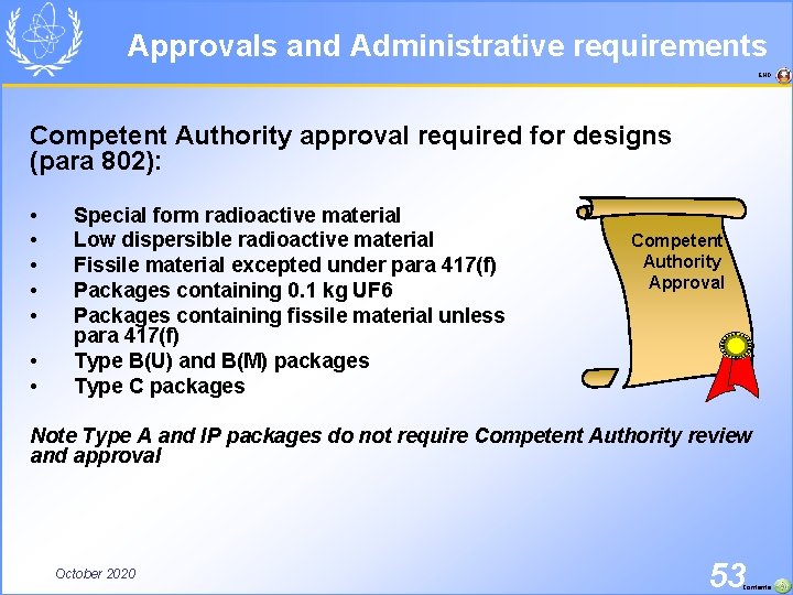 Approvals and Administrative requirements END Competent Authority approval required for designs (para 802): •