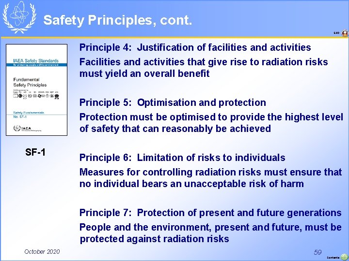 Safety Principles, cont. END Principle 4: Justification of facilities and activities Facilities and activities