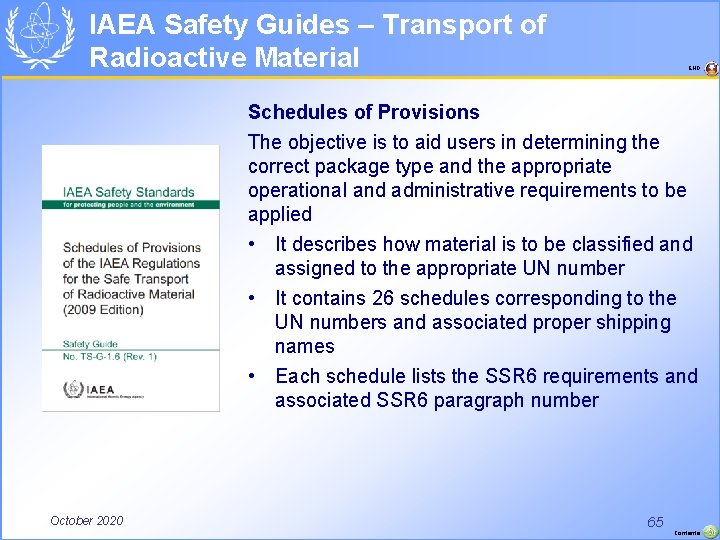 IAEA Safety Guides – Transport of Radioactive Material END Schedules of Provisions The objective