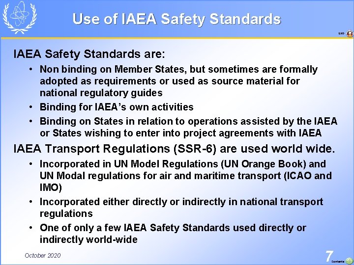 Use of IAEA Safety Standards END IAEA Safety Standards are: • Non binding on