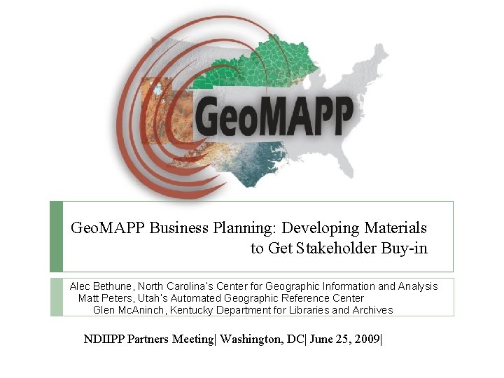 Geo. MAPP Business Planning: Developing Materials to Get Stakeholder Buy-in Alec Bethune, North Carolina’s
