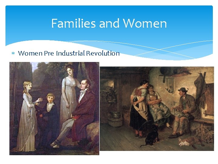 Families and Women Pre Industrial Revolution 
