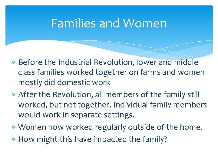 Families and Women Before the Industrial Revolution, lower and middle class families worked together