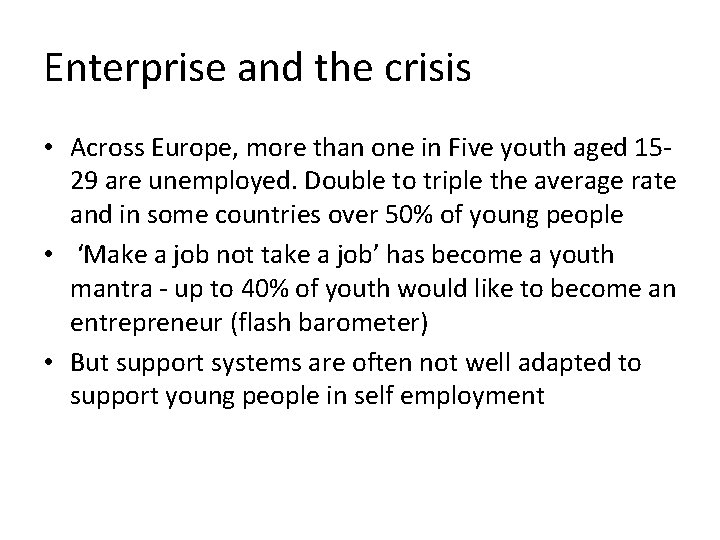 Enterprise and the crisis • Across Europe, more than one in Five youth aged