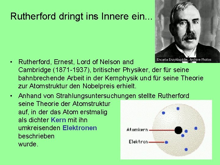 Rutherford dringt ins Innere ein. . . • Rutherford, Ernest, Lord of Nelson and