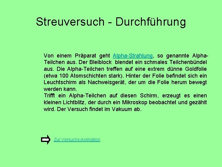 Streuversuch - Durchführung Von einem Präparat geht Alpha-Strahlung, so genannte Alpha. Teilchen aus. Der