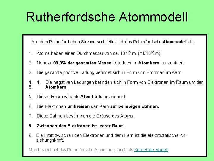 Rutherfordsche Atommodell Aus dem Rutherfordschen Streuversuch leitet sich das Rutherfordsche Atommodell ab: 1. Atome