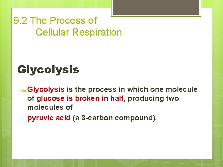 9. 2 The Process of Cellular Respiration Glycolysis is the process in which one 9. 2 The Process of Cellular Respiration Glycolysis is the process in which one