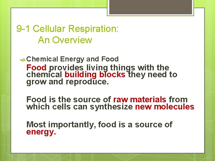 9 -1 Cellular Respiration: An Overview Chemical Energy and Food provides living things with 9 -1 Cellular Respiration: An Overview Chemical Energy and Food provides living things with