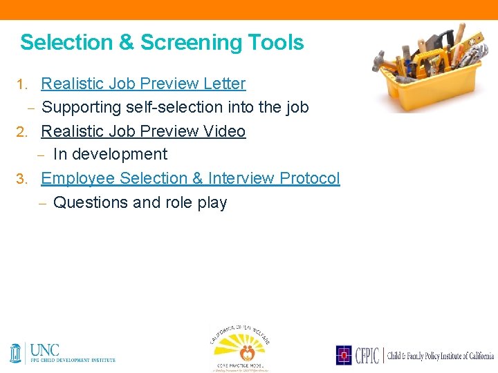 Selection & Screening Tools 1. Realistic Job Preview Letter Supporting self-selection into the job