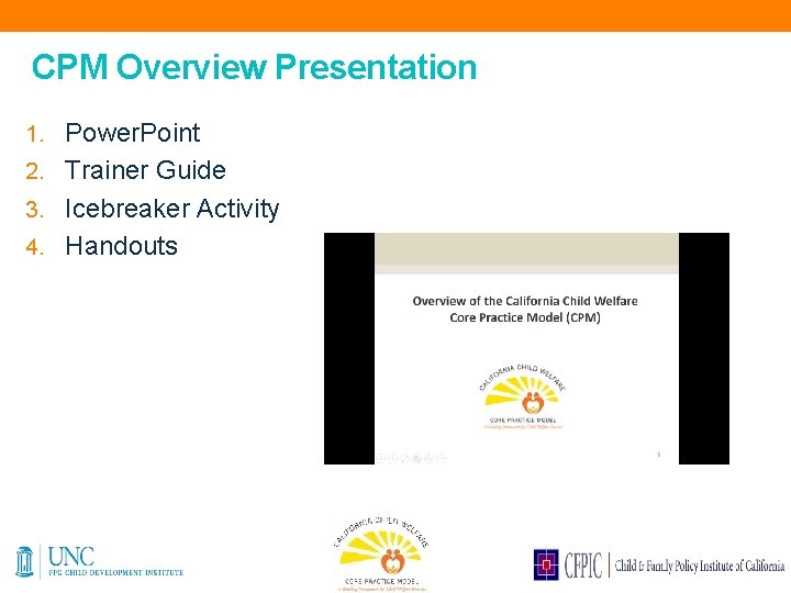 CPM Overview Presentation 1. Power. Point 2. Trainer Guide 3. Icebreaker Activity 4. Handouts
