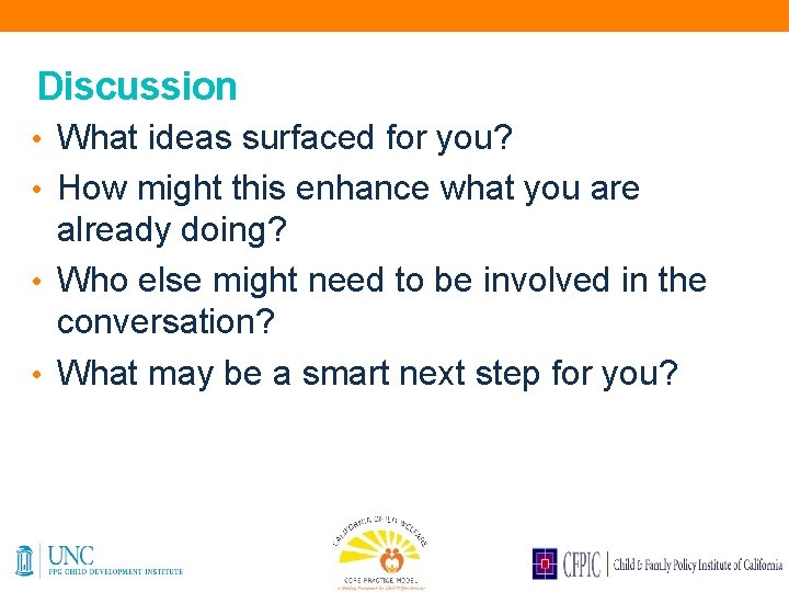Discussion • What ideas surfaced for you? • How might this enhance what you