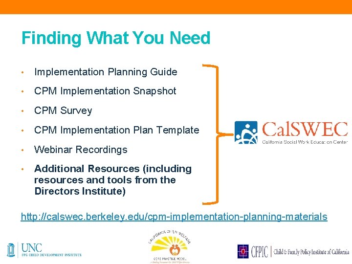 Finding What You Need • Implementation Planning Guide • CPM Implementation Snapshot • CPM