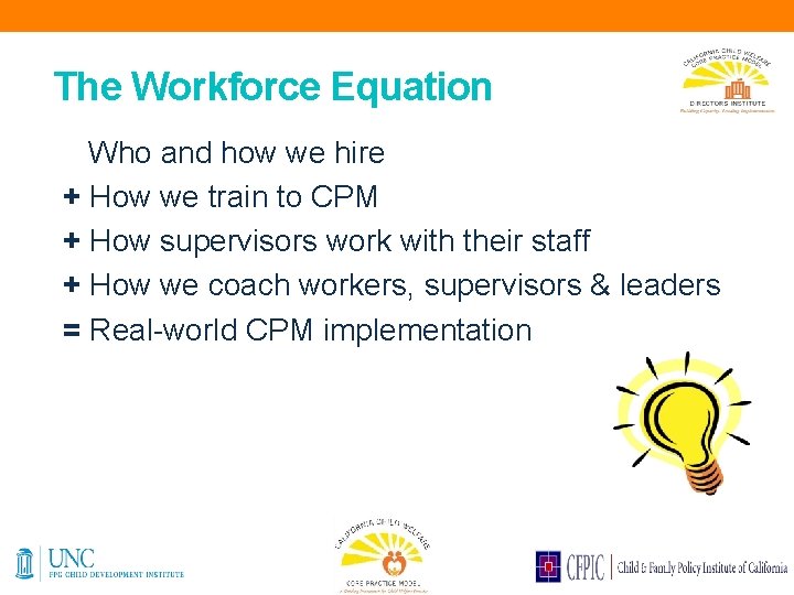 The Workforce Equation Who and how we hire + How we train to CPM