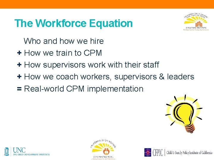 The Workforce Equation Who and how we hire + How we train to CPM