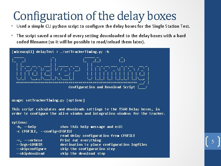 Configuration of the delay boxes • Used a simple CLI python script to configure