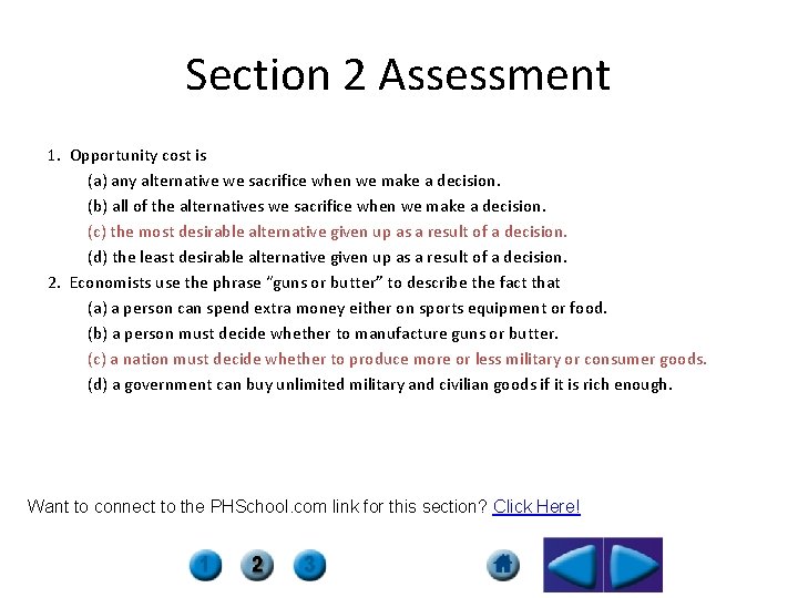 Section 2 Assessment 1. Opportunity cost is (a) any alternative we sacrifice when we