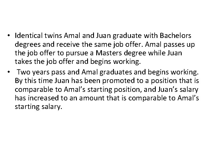  • Identical twins Amal and Juan graduate with Bachelors degrees and receive the