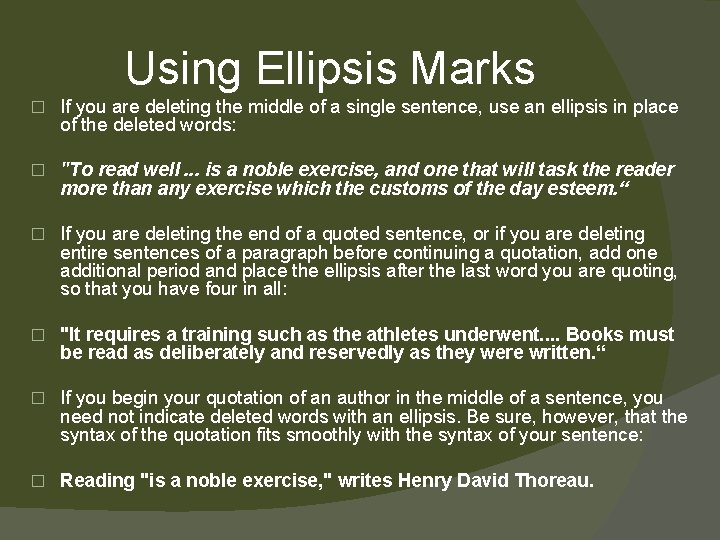 Using Ellipsis Marks � If you are deleting the middle of a single sentence,
