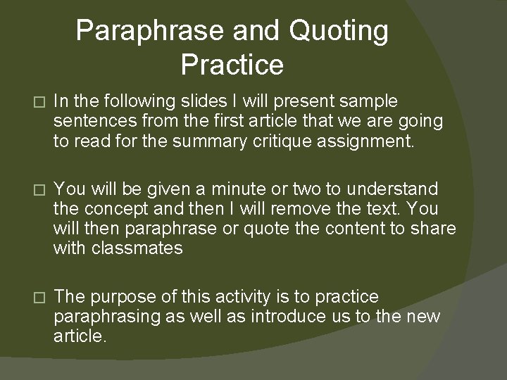 Paraphrase and Quoting Practice � In the following slides I will present sample sentences