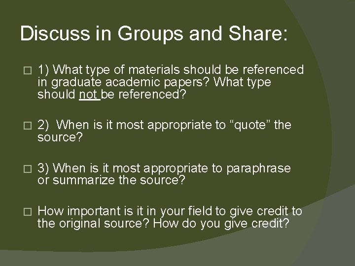 Discuss in Groups and Share: � 1) What type of materials should be referenced
