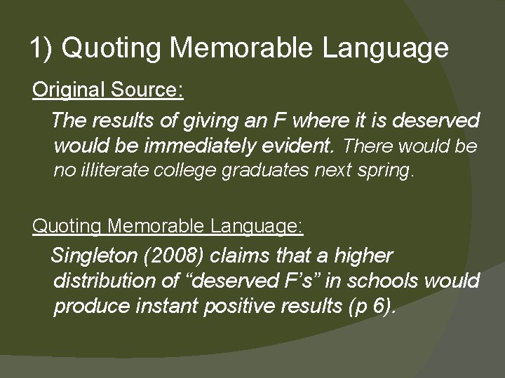 1) Quoting Memorable Language Original Source: The results of giving an F where it