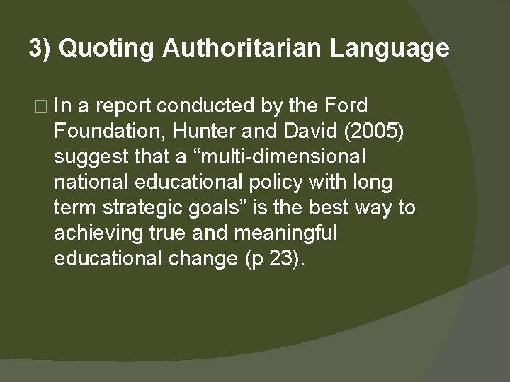 3) Quoting Authoritarian Language � In a report conducted by the Ford Foundation, Hunter