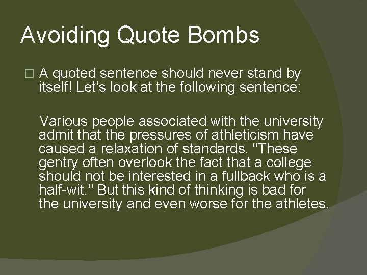 Avoiding Quote Bombs � A quoted sentence should never stand by itself! Let’s look