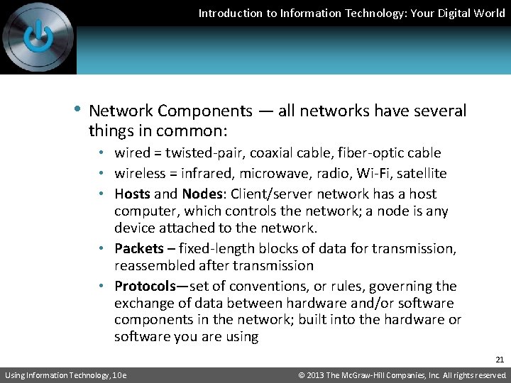 Introduction to Information Technology: Your Digital World • Network Components — all networks have