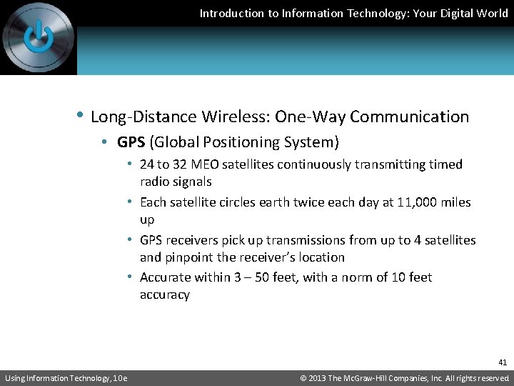 Introduction to Information Technology: Your Digital World • Long-Distance Wireless: One-Way Communication • GPS