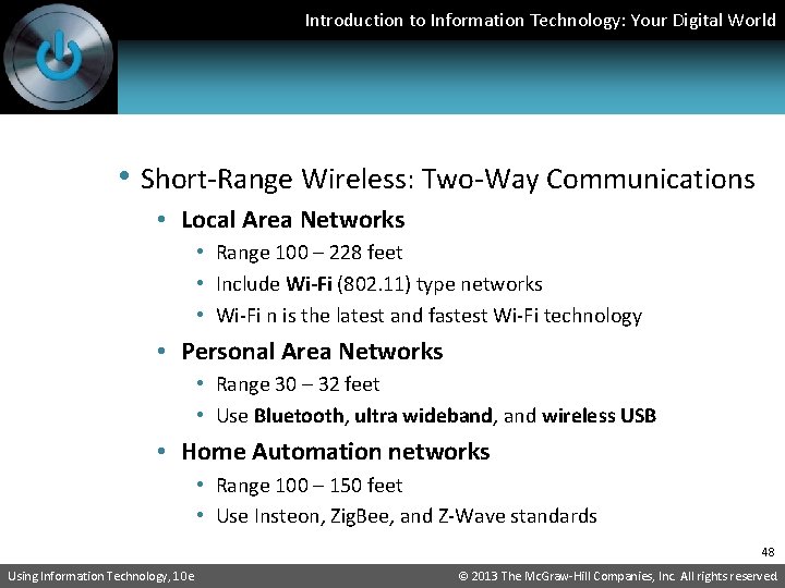 Introduction to Information Technology: Your Digital World • Short-Range Wireless: Two-Way Communications • Local