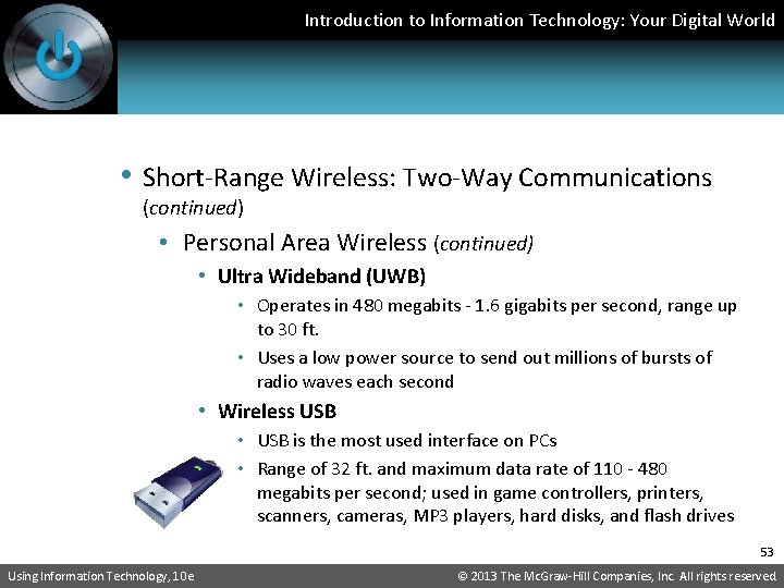 Introduction to Information Technology: Your Digital World • Short-Range Wireless: Two-Way Communications (continued) •