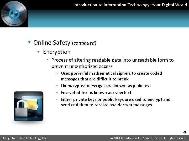 Introduction to Information Technology: Your Digital World • Online Safety (continued) • Encryption •