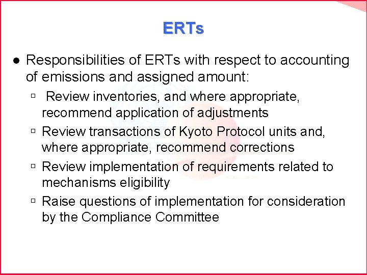 ERTs l Responsibilities of ERTs with respect to accounting of emissions and assigned amount: