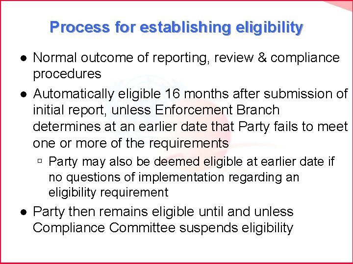 Process for establishing eligibility l l Normal outcome of reporting, review & compliance procedures