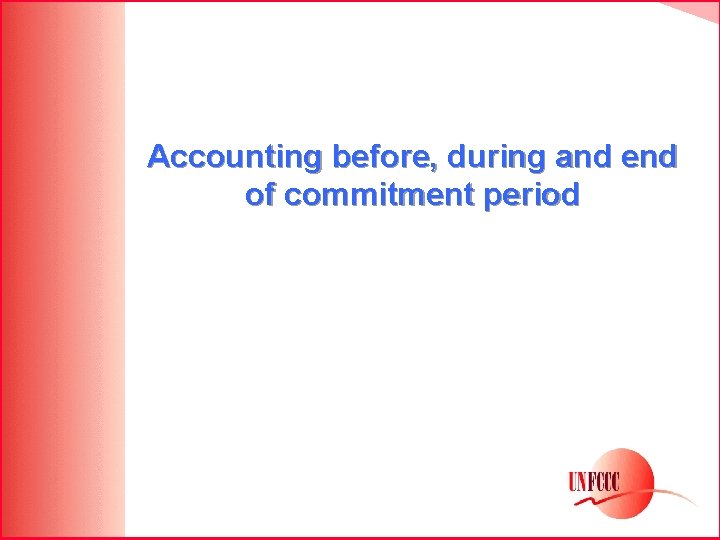 Accounting before, during and end of commitment period 