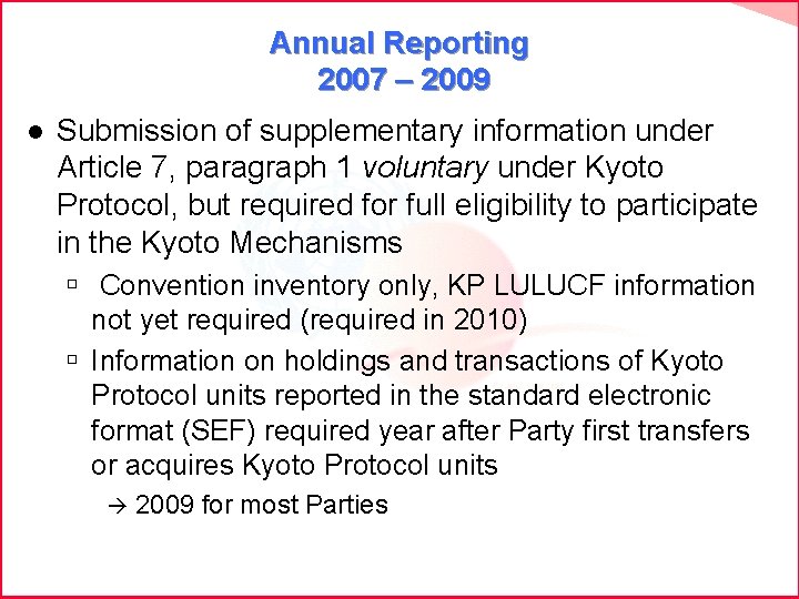 Annual Reporting 2007 – 2009 l Submission of supplementary information under Article 7, paragraph