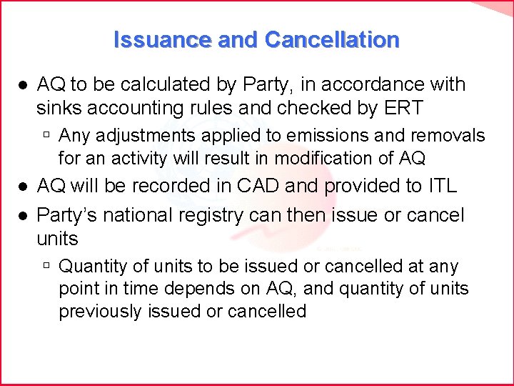 Issuance and Cancellation l AQ to be calculated by Party, in accordance with sinks