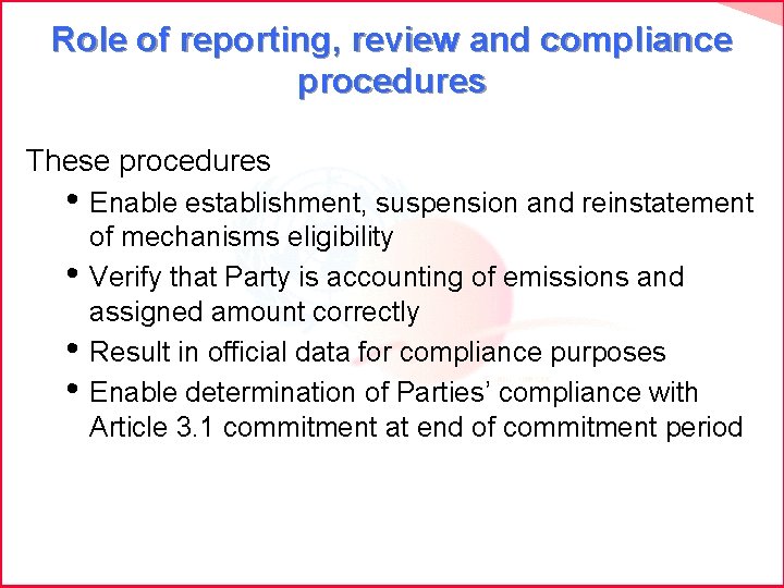 Role of reporting, review and compliance procedures These procedures • Enable establishment, suspension and