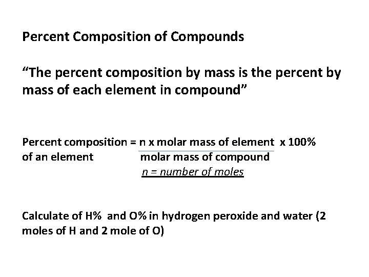 Percent Composition of Compounds “The percent composition by mass is the percent by mass