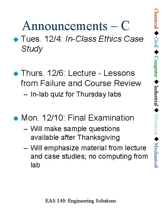  Tues. 12/4: In-Class Ethics Case Study Thurs. 12/6: Lecture - Lessons from Failure