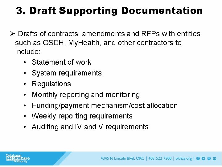 3. Draft Supporting Documentation Ø Drafts of contracts, amendments and RFPs with entities such