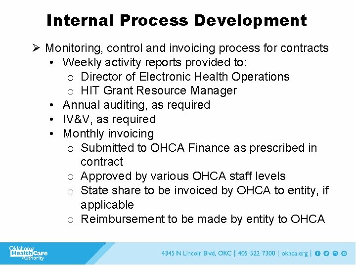 Internal Process Development Ø Monitoring, control and invoicing process for contracts • Weekly activity