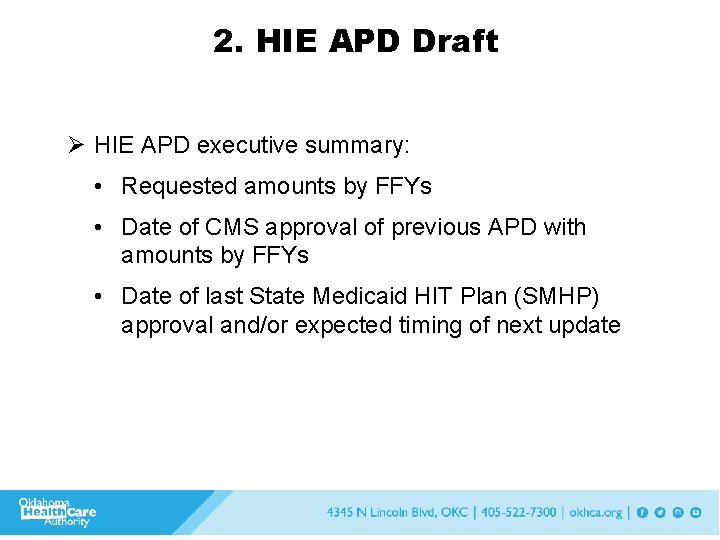 2. HIE APD Draft Ø HIE APD executive summary: • Requested amounts by FFYs