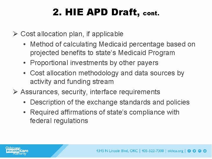  2. HIE APD Draft, cont. Ø Cost allocation plan, if applicable • Method