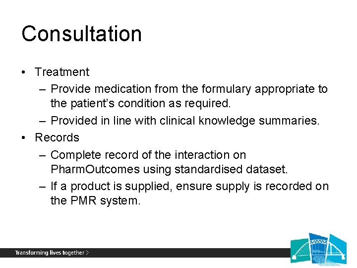 Consultation • Treatment – Provide medication from the formulary appropriate to the patient’s condition