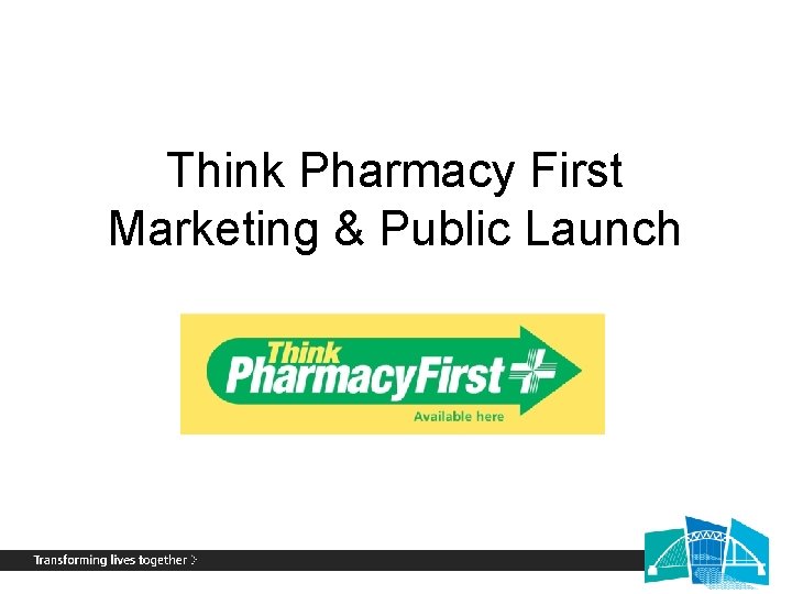 Think Pharmacy First Marketing & Public Launch 