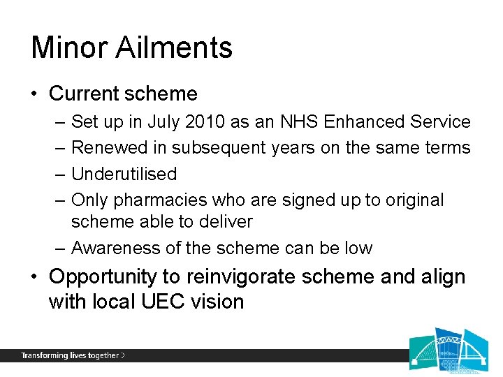 Minor Ailments • Current scheme – Set up in July 2010 as an NHS