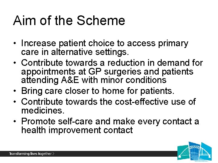 Aim of the Scheme • Increase patient choice to access primary care in alternative